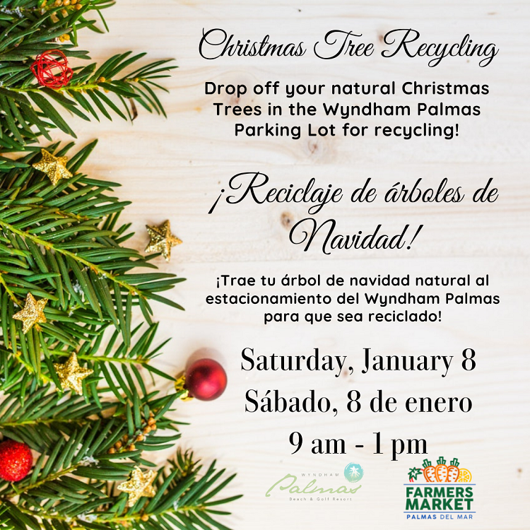 Christmas Tree Recycling at the Palmas Farmers Market at the Wyndham Palmas Hotel on Saturday, January 8, 2022